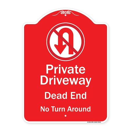 Signmission Private Driveway Dead End No Turn Around W/ Heavy-Gauge Aluminum Sign, 24" x 18", RW-1824-9924 A-DES-RW-1824-9924